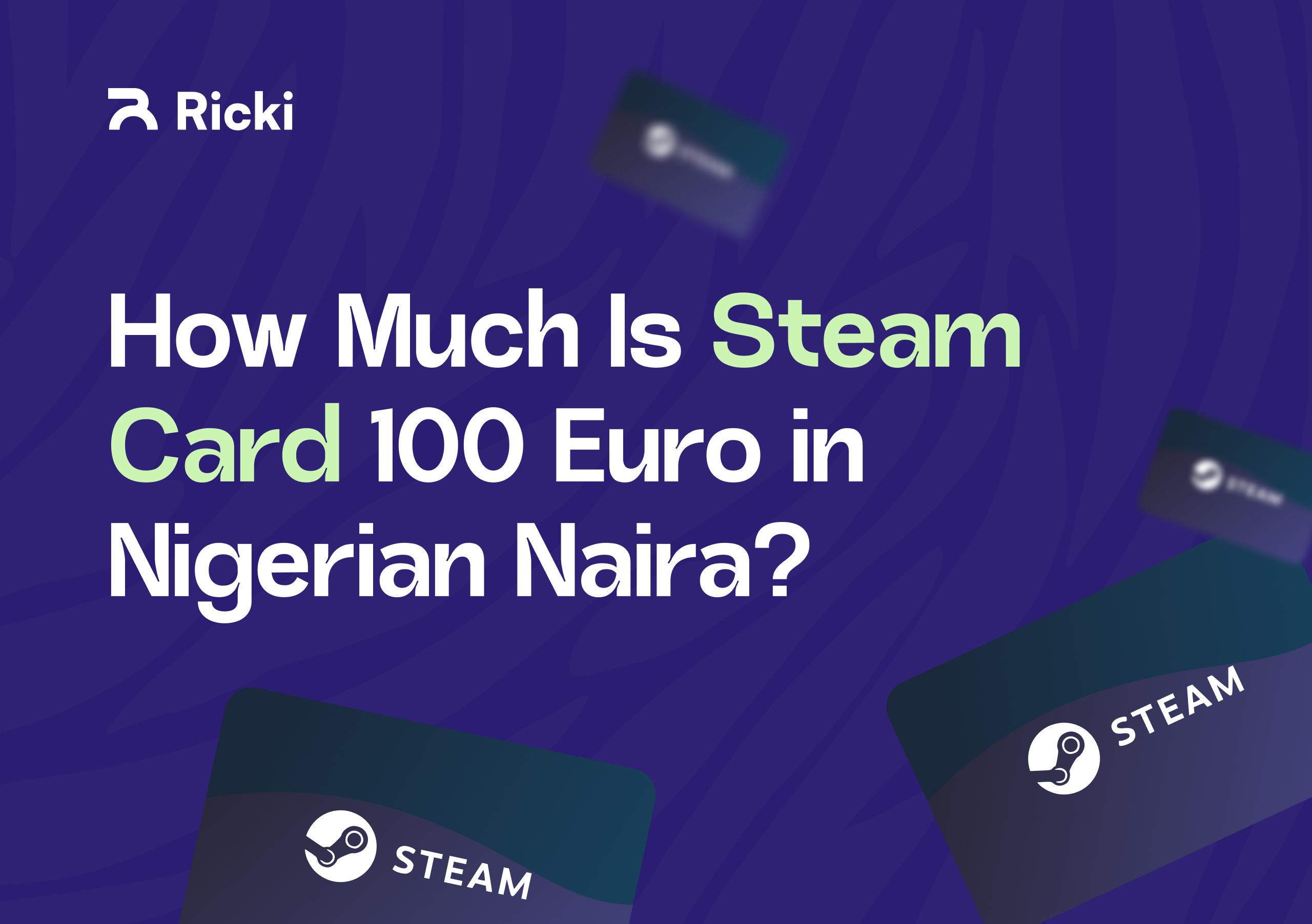 How Much is Steam Card 100 Euro in Nigerian Naira? - (January 2026)