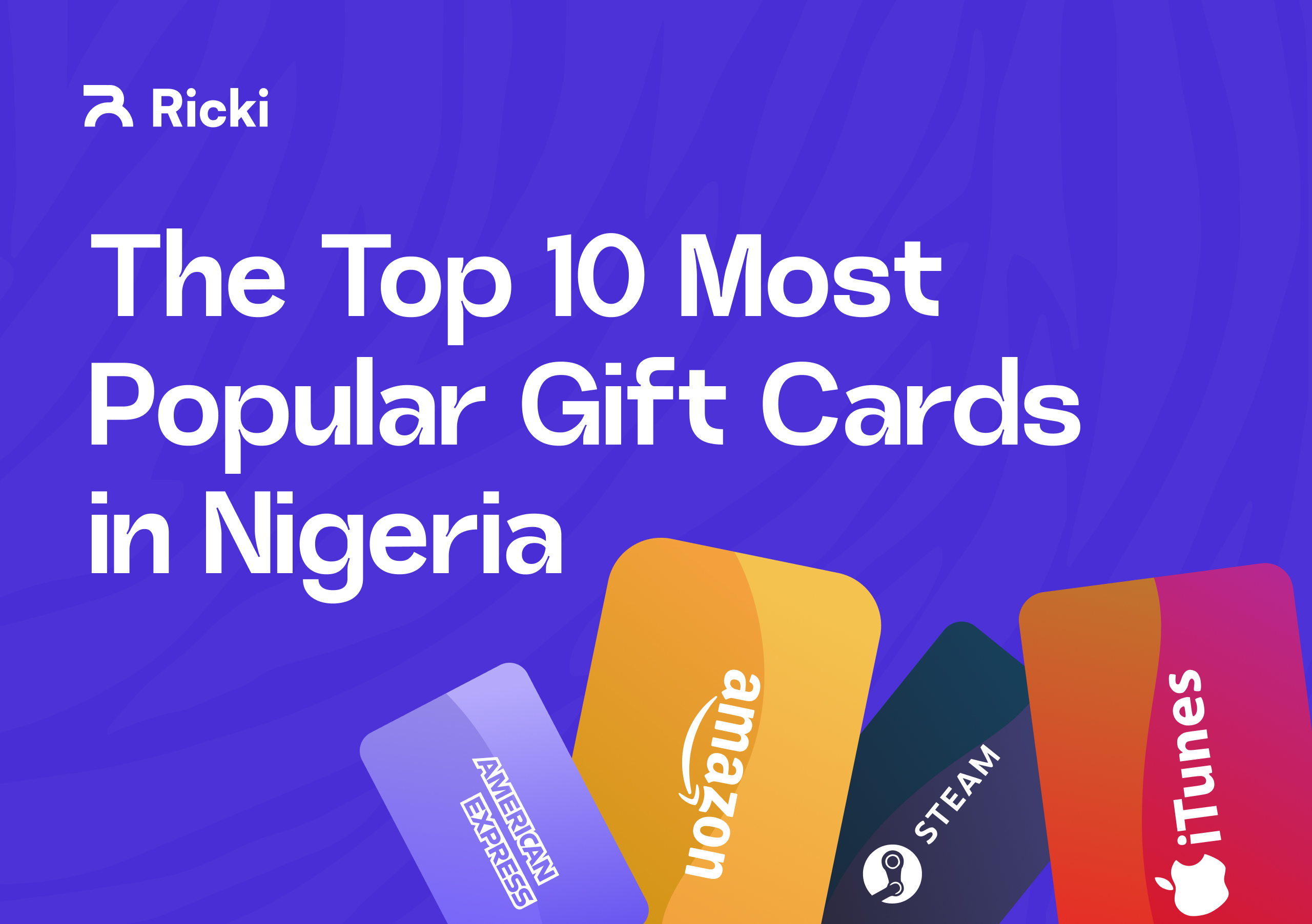 The Top 10 Most Popular Gift Cards in Nigeria [2025]- Ricki