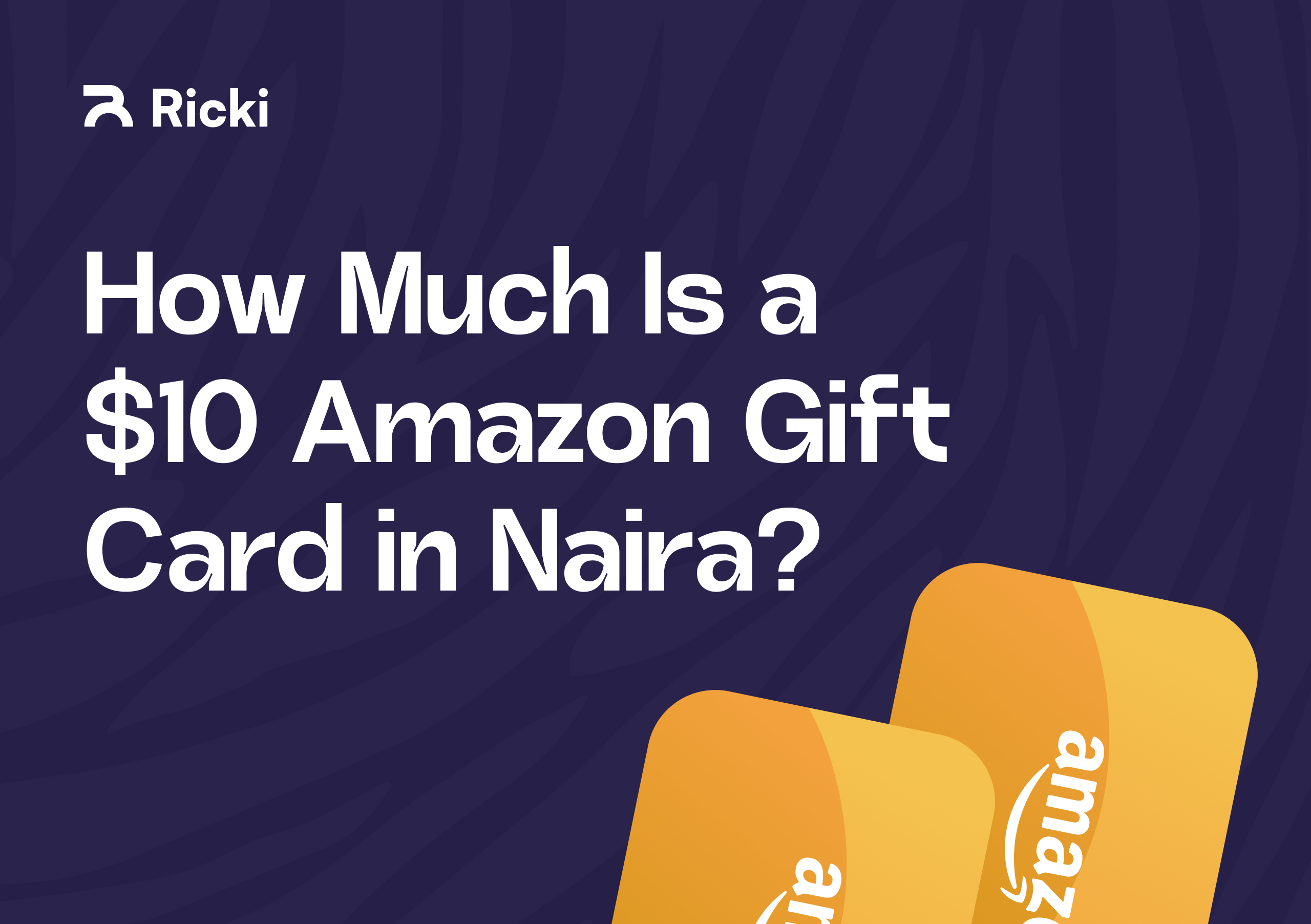 How Much Is a $10 Amazon Gift Card in Naira? - Ricki (January 2026)