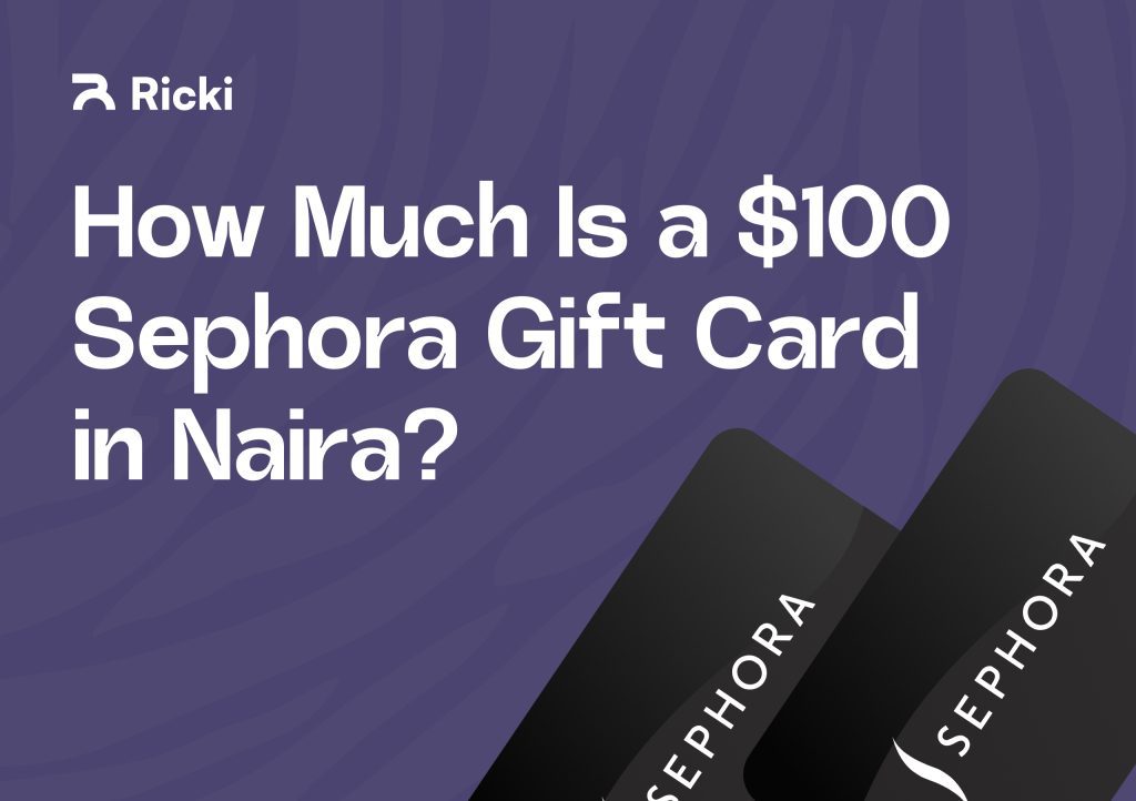 How Much Is a $100 Sephora Gift Card in Naira
