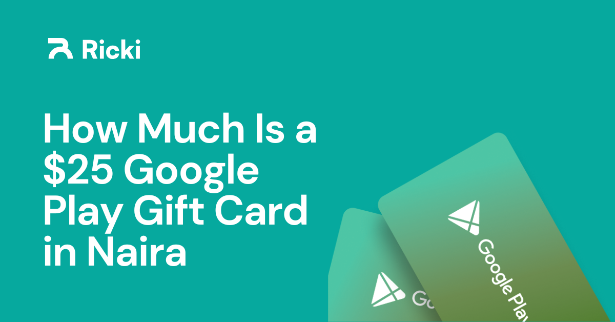 How Much Is a $25 Google Play Gift Card in Naira