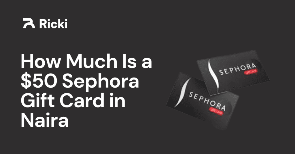 How Much Is a $50 Sephora Gift Card in Naira