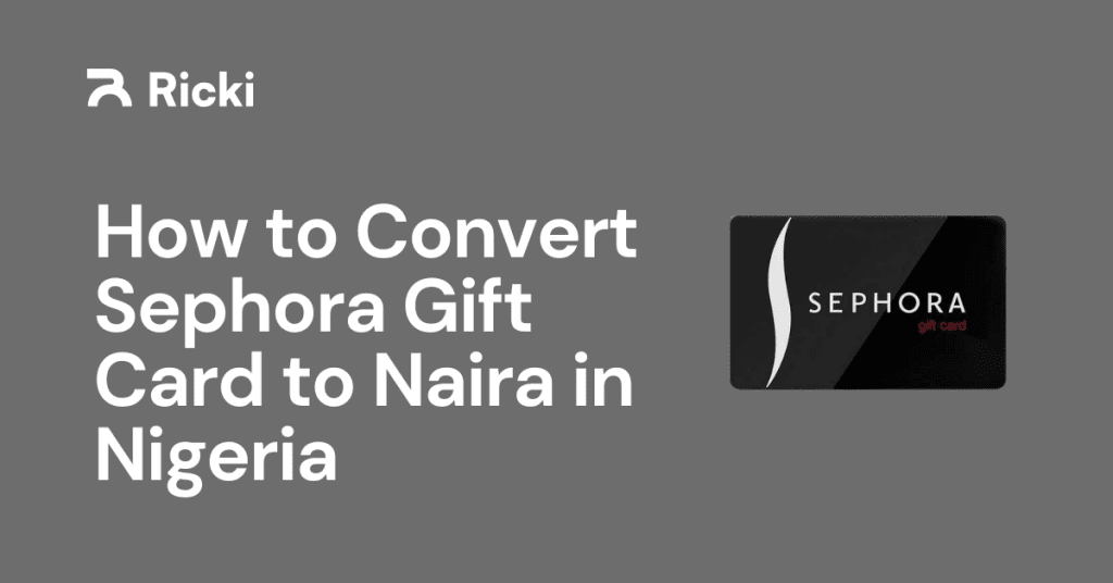 How to Convert Sephora Gift Card to Naira in Nigeria