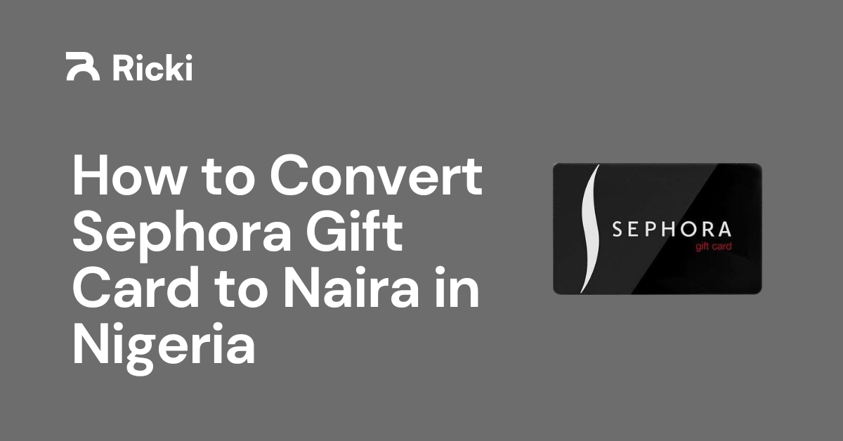 How to Convert Sephora Gift Card to Naira in Nigeria