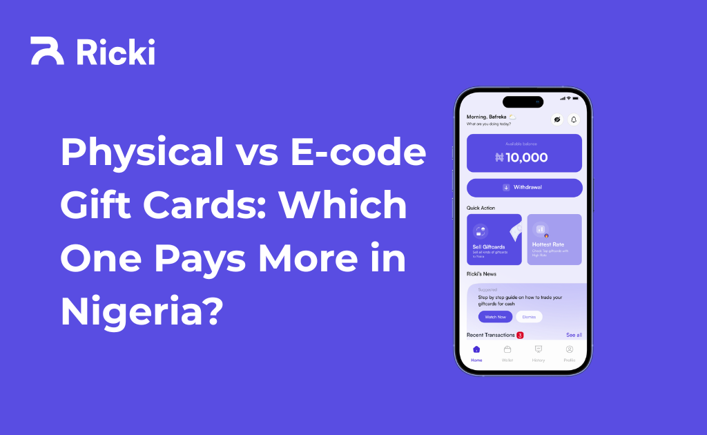 Physical vs E-code Gift Cards Which One Pays More in Nigeria