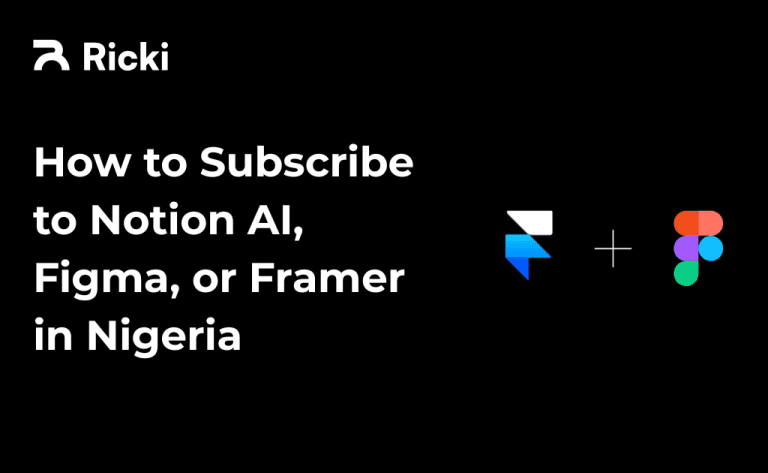 How to Subscribe to Notion AI, Figma, or Framer in Nigeria