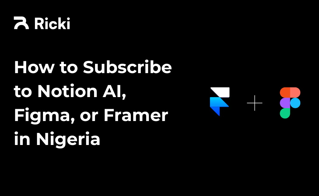 How to Subscribe to Notion AI, Figma, or Framer in Nigeria