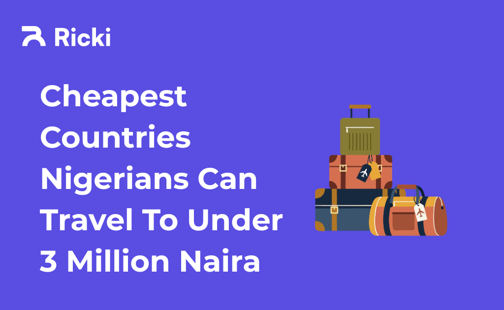 Cheapest Countries Nigerians Can Travel To Under 3 Million Naira