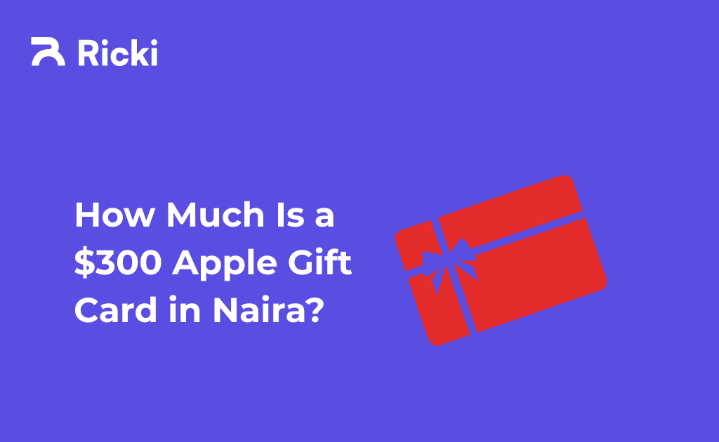 How Much Is a $300 Apple Gift Card in Naira