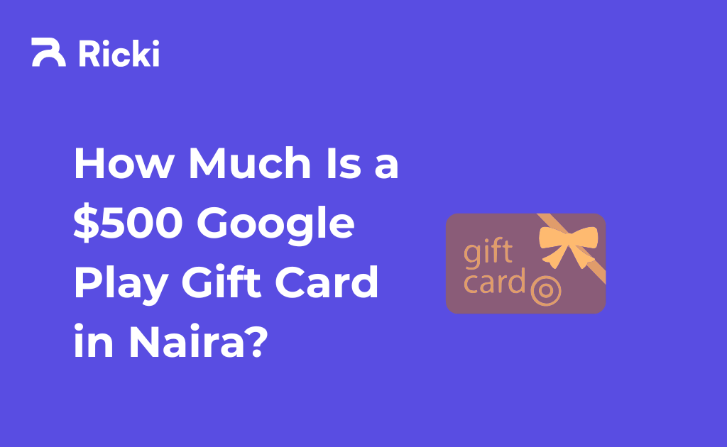 How Much Is a $500 Google Play Gift Card in Naira
