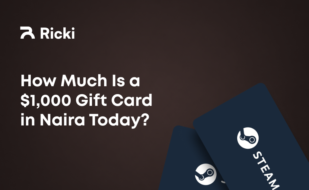 How Much Is a $1,000 Gift Card in Naira Today